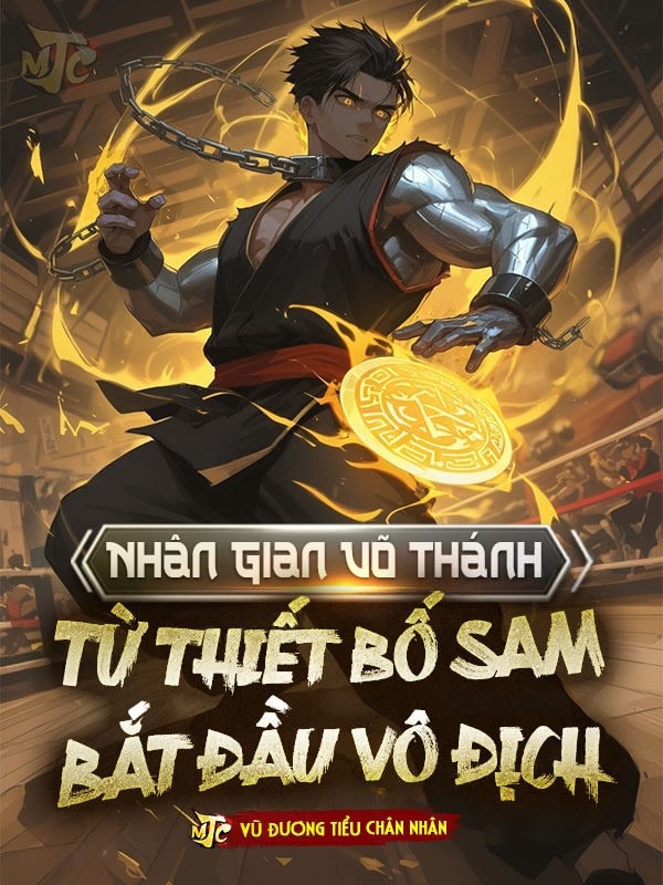 [Dịch] Nhân Gian Vũ Thánh, Bắt Đầu Bất Đắc Từ Thiết Bố Sam