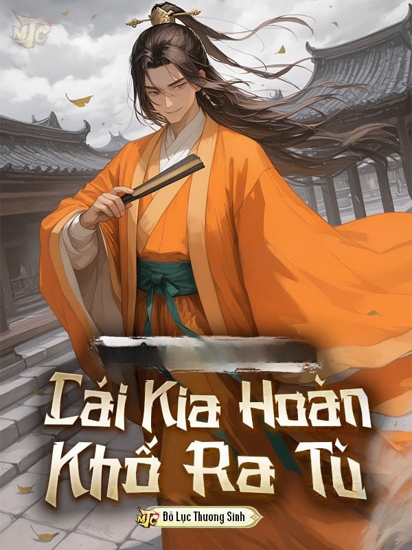 [Dịch] Thiên Lao Ba Năm, Thế Tử Ra Tù 