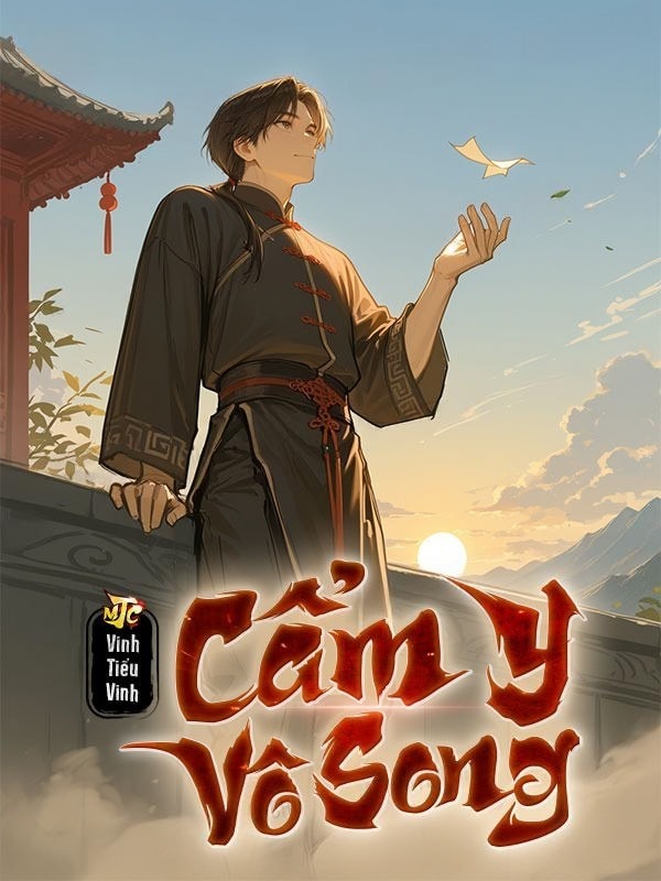 [Dịch] Cẩm Y Vô Song