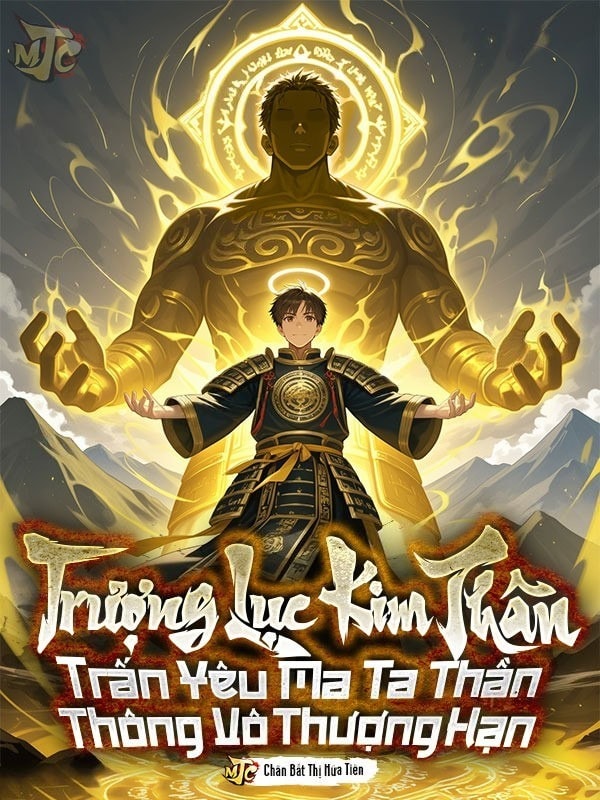 [Dịch] Trượng Lục Kim Thân Trấn Yêu Ma, Ta Thần Thông Vô Thượng Hạn